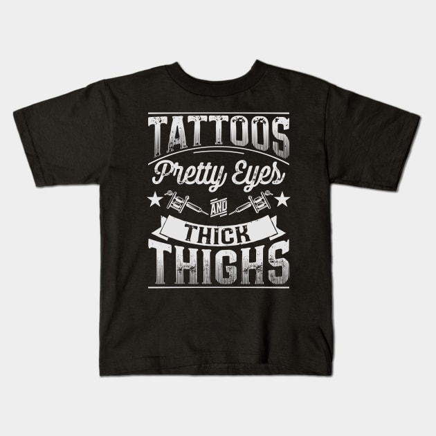 Tattoos Pretty Eyes and Thick Thighs Distorted Kids T-Shirt by Nowhereman78